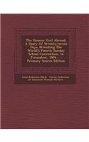 The Hoosier Girl Abroad: A Diary of Seventy-Seven Days Attending the World's Fourth Sunday School Convention, in Jerusalem, 1904... - Primary S