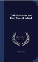 Turf-Fire Stories and Fairy Tales of Ireland
