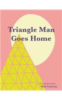 Triangle Man Goes Home