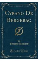 Cyrano de Bergerac (Classic Reprint)