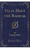 Felix Holt the Radical, Vol. 2 (Classic Reprint)