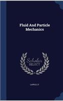 Fluid and Particle Mechanics