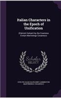 Italian Characters in the Epoch of Unification: (Patriotti Italiani) by the Countess Evelyn Martinengo Cesaresco