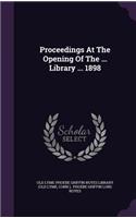 Proceedings at the Opening of the ... Library ... 1898