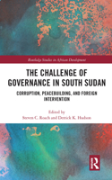 The Challenge of Governance in South Sudan