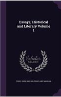 Essays, Historical and Literary Volume 1