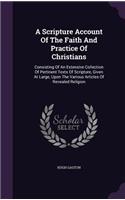A Scripture Account Of The Faith And Practice Of Christians