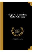 Pragmatic Elements in Kant's Philosophy