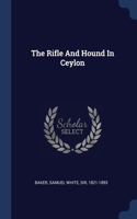 THE RIFLE AND HOUND IN CEYLON