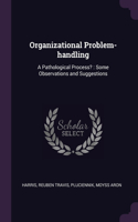 Organizational Problem-handling