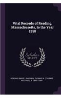 Vital Records of Reading, Massachusetts, to the Year 1850