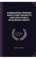 Homemakers Opinions about Dairy Products and Lmitations a Nationwide Survey