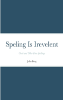 Speling Is Irevelent