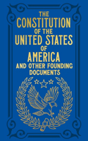 Constitution of the United States of America and Other Founding Documents