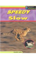 Speedy and Slow
