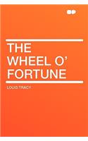 The Wheel O' Fortune