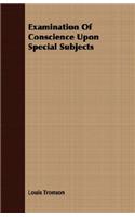 Examination Of Conscience Upon Special Subjects