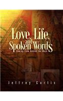 Love, Life, and Spoken Words