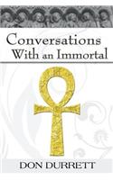 Conversations with an Immortal