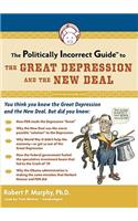 Politically Incorrect Guide to the Great Depression and the New Deal
