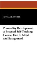 Personality Development, a Practical Self-Teaching Course, Unit 4: Mind and Background(English)