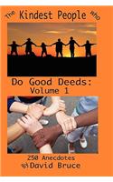 The Kindest People Who Do Good Deeds: Volume 1