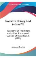 Notes On Orkney And Zetland V1