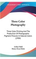 Three Color Photography