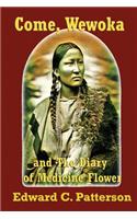 Come, Wewoka & Diary Of Medicine Flower