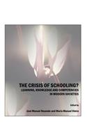 Crisis of Schooling? Learning, Knowledge and Competencies in Modern Societies