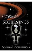 Cosmic Beginnings The Chaos Chronicals Vol 1