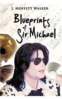 Blueprints of Sir Michael: (English)