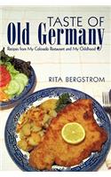 Taste of Old Germany: Recipes from My Colorado Restaurant and My Childhood