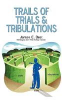 Trails of Trials & Tribulations: (English)