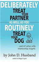 Deliberately Treat Your Partner As Well As You Routinely Treat Your Dog