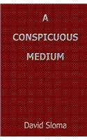 Conspicuous Medium