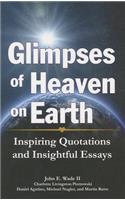 Glimpses of Heaven on Earth