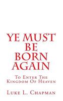 Ye Must Be Born Again