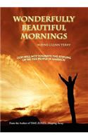 Wonderfully Beautiful Mornings
