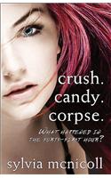 Crush. Candy. Corpse.