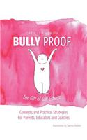 Bully Proof: The Gift of Self-Esteem