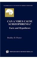 Can a Virus Cause Schizophrenia?