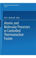 Atomic and Molecular Processes in Controlled Thermonuclear Fusion