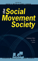The Social Movement Society: Contentious Politics for a New Century(People, Passions, and Power: Social Movements, Interest Organizations, and the P)