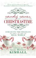 Candy Canes & Christmastime: Enhancing the Holidays in the Real World