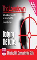 The Lowdown: Dodging the Bullet - Effective Risk Communications Skills
