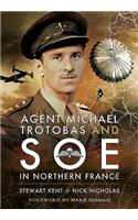 Agent Michael Trotobas and SOE in Northern France