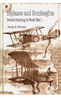 Biplanes and Bombsights - British Bombing in World War I: (English)
