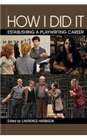 How I Did It: Establishing a Playwriting Career