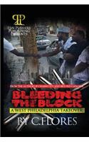 Bleeding The Block: A West Philadelphia Takeover